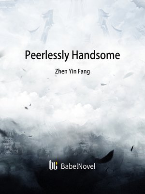 cover image of Peerlessly Handsome